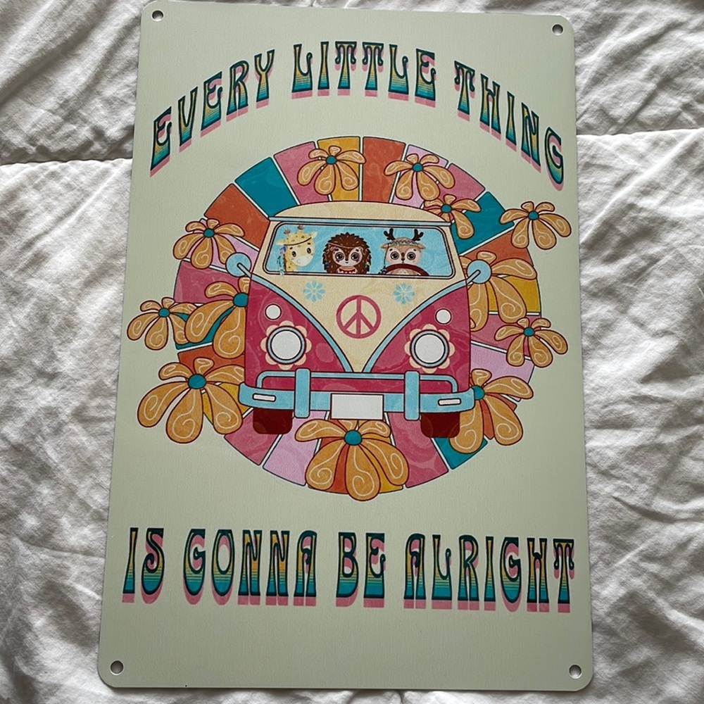 Everything Little Thing‎ is Going to Be Alright Tin Sign